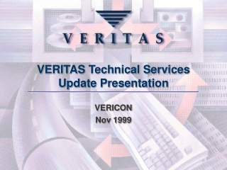 VERITAS Technical Services Update Presentation