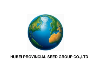 HUBEI PROVINCIAL SEED GROUP CO.,LTD