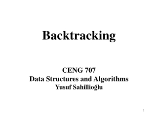 Backtracking CENG 707 Data Structures and Algorithms Yusuf Sahillio ğ lu