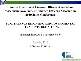 FUND BALANCE REPORTING AND GOVERNMENTAL FUND TYPE DEFINITIONS Implementing GASB Statement No 54