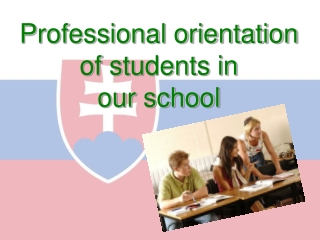 Professional orientation of students in  our school
