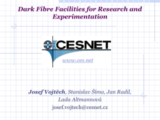 Josef Vojtěch , Stanislav Šíma, Jan Radil, Lada Altmannová josef.vojtech@cesnet.cz