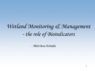 Wetland Monitoring &amp; Management -  the role of Bioindicators