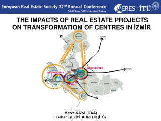 THE IMPACTS OF REAL ESTATE PROJECTS  ON TRANSFORMAT I ON OF CENTRES  I N  İ ZMİR