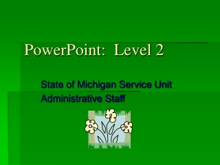 PowerPoint:  Level 2