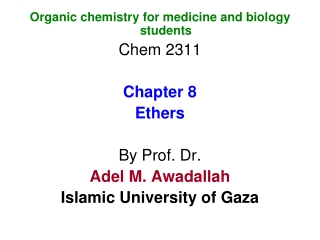 Organic chemistry for medicine and biology students Chem 2311 Chapter 8 Ethers By Prof. Dr.