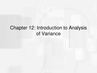 Chapter 12: Introduction to Analysis of Variance