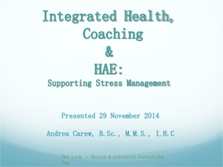 Integrated Health,  Coaching &amp; HAE: Supporting Stress Management