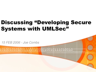 Discussing “Developing Secure Systems with UMLSec”