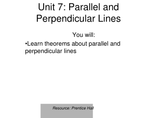 Unit 7: Parallel and Perpendicular Lines