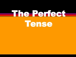 The Perfect Tense