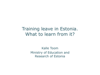 Training leave in Estonia.  What to learn from it?