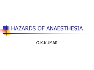 HAZARDS OF ANAESTHESIA