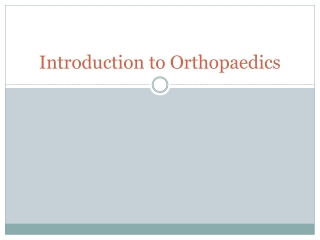 Introduction to Orthopaedics