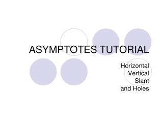 ASYMPTOTES TUTORIAL