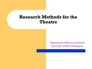 Research Methods for the  Theatre