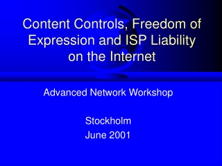 Content Controls, Freedom of Expression and ISP Liability on the Internet