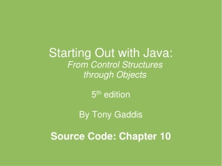 Starting Out with Java: From Control Structures  through Objects 5 th  edition By Tony Gaddis