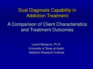 Laurel Mangrum, Ph.D. University of Texas at Austin Addiction Research Institute