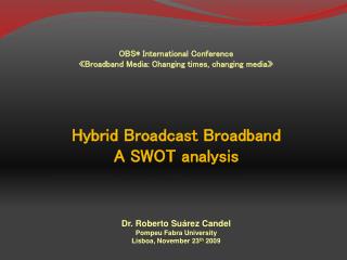 OBS* International Conference « Broadband Media: Changing times, changing media»