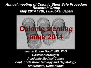 Jeanin E. van Hooft, MD, PhD Gastroenterologist Academic Medical Centre