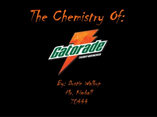 The Chemistry Of: