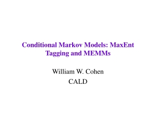 Conditional Markov Models: MaxEnt Tagging and MEMMs