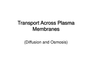 Transport Across Plasma Membranes