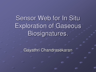 Sensor Web for In Situ Exploration of Gaseous Biosignatures.