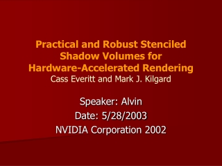 Speaker: Alvin Date: 5/28/2003 NVIDIA Corporation 2002