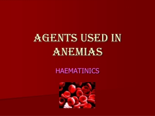 Agents Used In  Anemias