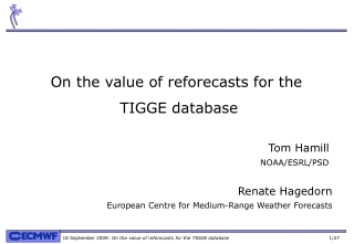 On the value of reforecasts for the  TIGGE database