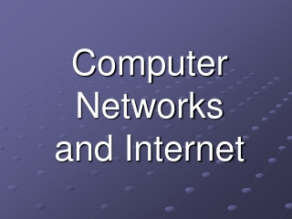 Computer Networks and Internet