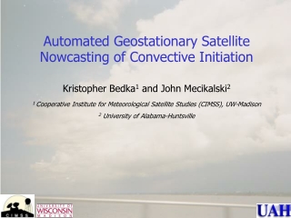 Automated Geostationary Satellite       Nowcasting of Convective Initiation