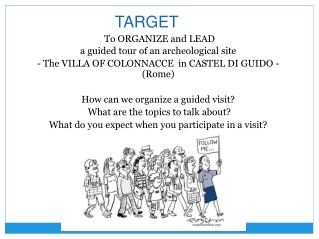 TARGET To  ORGANIZE and LEAD  a  guided  tour of an  archeological  site