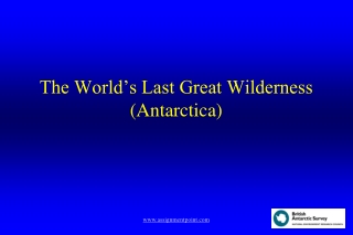 The World’s Last Great Wilderness (Antarctica)