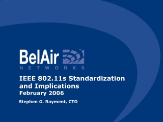 IEEE 802.11s Standardization  and Implications February 2006