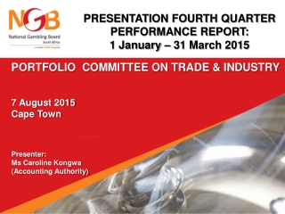 PRESENTATION FOURTH QUARTER PERFORMANCE REPORT:  1 January – 31 March 2015