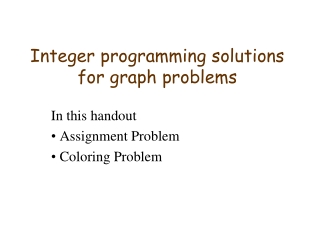 Integer programming solutions for graph problems