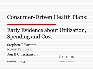 Consumer-Driven Health Plans: Early Evidence about Utilization, Spending and Cost