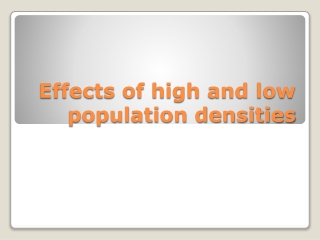 Effects of high and low population densities