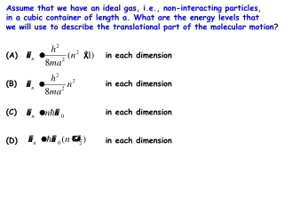 Assume that we have an ideal gas, i.e., non-interacting particles,