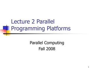 Lecture 2 Parallel Programming Platforms