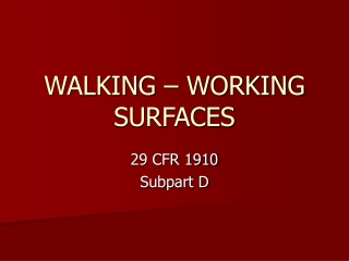 WALKING – WORKING SURFACES