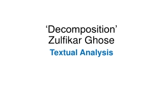 ‘Decomposition’ Zulfikar Ghose