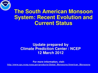 The South American Monsoon System: Recent Evolution and Current Status