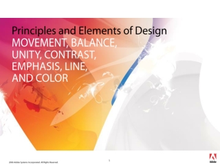 Principles and Elements of Design MOVEMENT, BALANCE,  UNITY, CONTRAST,  EMPHASIS, LINE,  AND COLOR