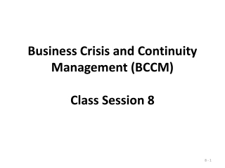 Business Crisis and Continuity Management (BCCM) Class Session 8