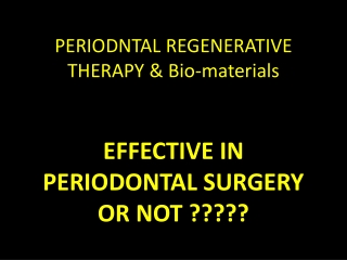 PERIODNTAL REGENERATIVE THERAPY &amp; Bio -materials