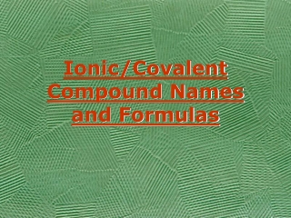 Ionic/Covalent Compound Names and Formulas